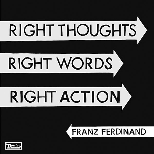 franz ferdinand right thoughts right words right action 505diary.blogspot.com